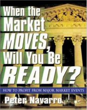 book cover of When the Market Moves, Will You Be Ready? by Peter Navarro