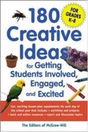 book cover of 180 Creative Ideas for Getting Students Involved, Engaged, and Excited by McGraw-Hill