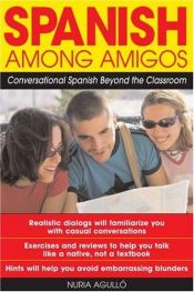 book cover of Spanish Among Amigos by Nuria Agullo