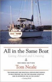 book cover of All in the same boat : family living aboard and cruising by Tom Neale