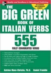 book cover of The Big Green Book of Italian Verbs: 555 fully conjugated verbs by Katrien Maes-Christie