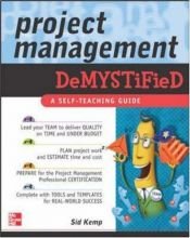 book cover of Project Management Demystified: A Self-teaching Guide (Demystified) by Sid Kemp