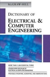 book cover of McGraw-Hill Dictionary of Electrical & Computer Engineering by McGraw-Hill