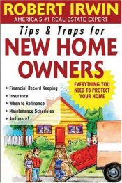 book cover of Tips and traps for new home owners by Robert Irwin