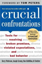 book cover of Crucial Confrontations : Tools for Resolving Broken Promises, Violated Expectations and Bad Behavior by Kerry Patterson