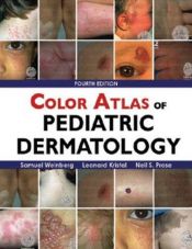 book cover of Color Atlas of Pediatric Dermatology: Fourth Edition by Samuel Weinberg