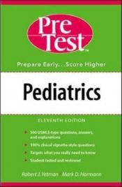 book cover of Pediatrics PreTest Self Assessment and Review, Eleventh Edition (Pretest Series) by Robert Yetman