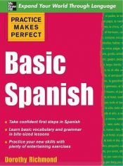 book cover of Practice Makes Perfect Basic Spanish (Practice Makes Perfect Series) by Dorothy Richmond