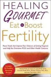 book cover of Healing Gourmet Eat to Boost Fertility by Victoria Rand