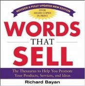 book cover of Words that sell : more than 6,000 entries to help you promote your products, services, and ideas by Richard Bayan