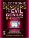 Electronics Sensors for the Evil Genius: 54 Electrifying Projects