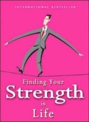 book cover of Finding Your Strength in Life by David Viscott