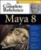 Maya 8: The Complete Reference (Complete Reference Series)