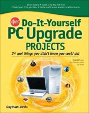 book cover of CNET Do-It-Yourself PC Upgrade Projects (Cnet Do-It-Yourself) by Guy Hart-Davis