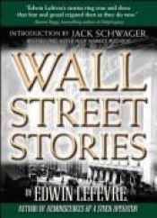 book cover of Wall Street Stories: Introduction by Jack Schwager by Edwin Lefèvre