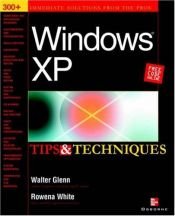 book cover of Windows XP Tips and Techniques (Tips & Techniques S.) by Walter Glenn