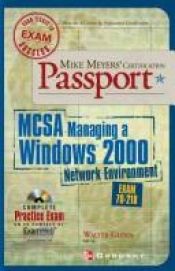 book cover of Mike Meyers' MCSA Managing a Windows(r) 2000 Network Environment Certification Passport (Exam 70-218) by Walter Glenn