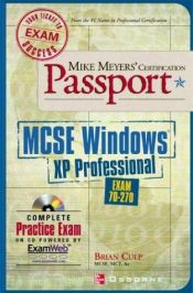 book cover of Mike Meyers' MCSE Windows XP Professional Certification Passport: Exam 70-270 (Mike Meyer's Certification Passport) by Brian Culp