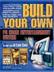 book cover of Build your own PC home entertainment system by Brian Underdahl