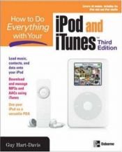 book cover of How to Do Everything with Your iPod & iTunes, Third Edition (How to Do Everything with) by Guy Hart-Davis