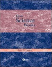 book cover of How Science Works by John D. Norton