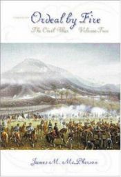 book cover of Ordeal by Fire: Volume 2, The Civil War by James M. McPherson