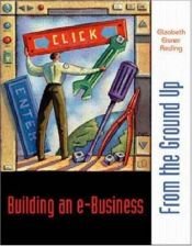 book cover of Building an E-Business: From the Ground Up by Elizabeth Eisner Reding