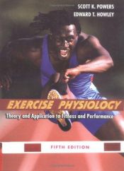 book cover of Exercise Physiology: Theory and Application to Fitness and Performance by Edward T. Howley|Scott K Powers