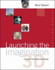 book cover of Launching the Imagination 3D + CC CD-ROM v3.0 by Mary Stewart