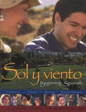 book cover of Sol y viento Student Edition with Online Learning Center Bind in Card by Bill VanPatten|Esperanza Román-Mendoza|Gregory D. Keating|Michael Leeser
