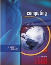 book cover of Computing Essentials 2008, Complete Edition by Timothy O'Leary
