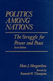 book cover of Politics among nations : the struggle for power and peace by Hans J Morgenthau
