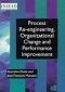 Process Reengineering, Organizational Change and Performance Improvement (Insead Global Management Series)