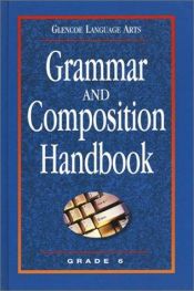 book cover of Glencoe Language Arts Grammar And Composition Handbook Grade 9 by McGraw-Hill
