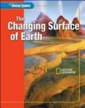 book cover of Glencoe Science: The Changing Surface of Earth, Student Edition by McGraw-Hill