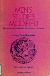book cover of Men's Studies Modified: The Impact of Feminism on the Academic Disciplines by Dale Spender