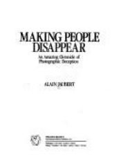 book cover of Making people disappear : an amazing chronicle of photographic deception by Alain Jaubert