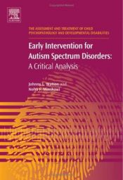 book cover of Early Intervention for Autism Spectrum Disorders, Volume 1: A Critical Analysis (The Assessment and Treatment of Child Psychopathology and Developmental Disabilities) by Johnny L. Matson