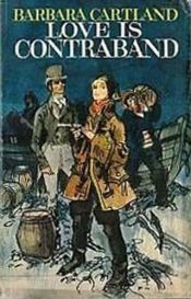 book cover of Love is Contraband by Barbara Cartland