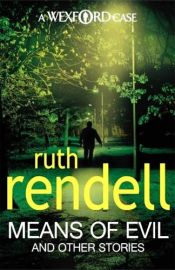 book cover of Means of Evil by Ruth Rendell