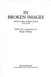 book cover of Selected Letters: In Broken Images, 1914-46 v. 1 by Robert von Ranke Graves