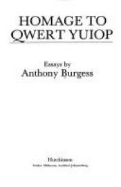 book cover of Homage to QWERT YUIOP : selected journalism, 1978-1985 by Anthony Burgess