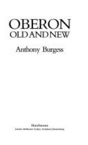 book cover of Oberon Old and New by Anthony Burgess
