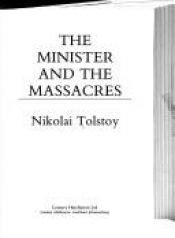 book cover of The minister and the massacres by Nikolai Tolstoy