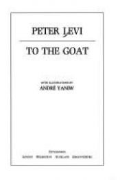 book cover of To the Goat by Peter Levi