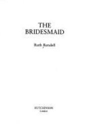book cover of The Bridesmaid by Рут Ренделл