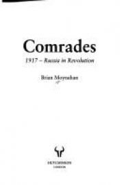 book cover of Comrades: 1917-Russia in Revolution by Brian Moynahan