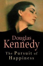 book cover of The pursuit of happiness by Douglas Kennedy