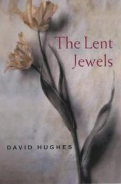 book cover of The Lent Jewels by David Hughes