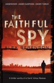 book cover of Den tro spion by Alex Berenson